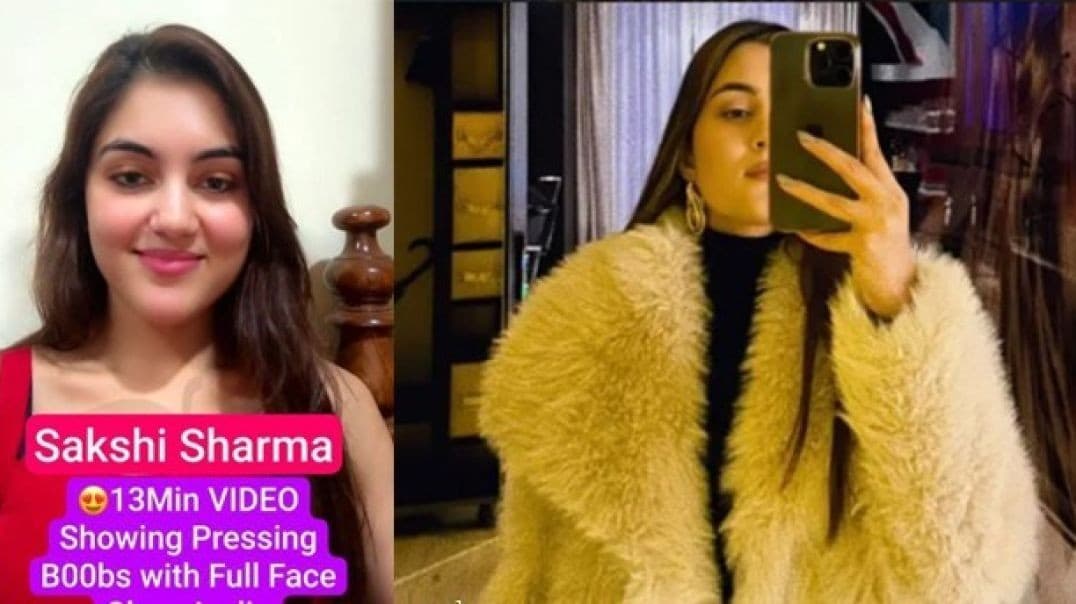 SAKSHI SHARMA Most Requested Latest Exclusive