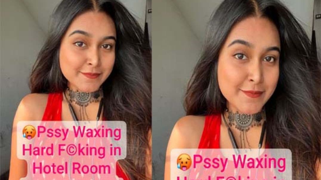Sexy Desi Girl Pussy Waxing & Hard Fucking in Hotel Room