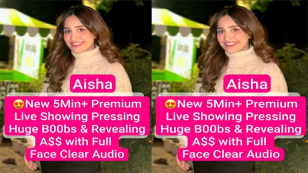 Aisha Super Seductive Sexy New Premium Live Teasing Showing Pressing Huge